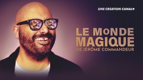 Le monde magique de Jérôme Commandeur, Divertissement, Sur CANAL+